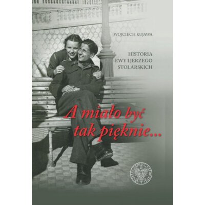 A miało być tak pięknie... Historia Stolarskich Wojciech Kujawa