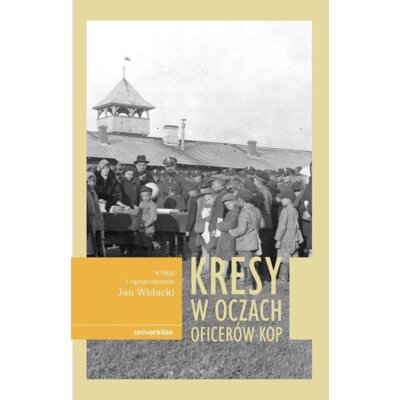 Kresy w oczach oficerów KOP Jan Widacki