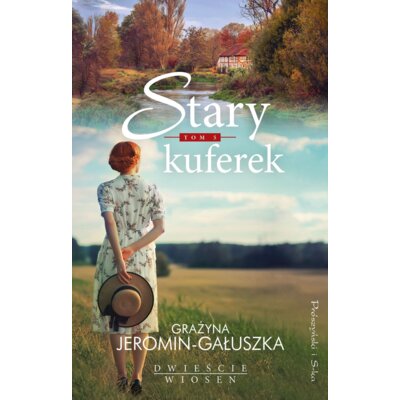 Stary kuferek. Dwieście wiosen. Tom 5 Grażyna Jeromin-Gałuszka