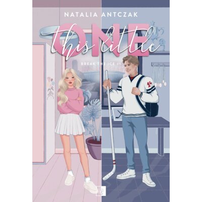 This Little One. Break the Ice. Tom 1 Natalia Antczak