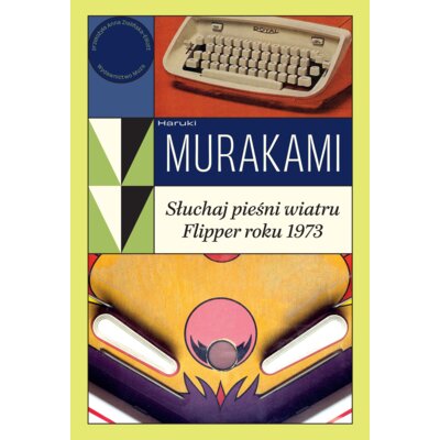 Słuchaj pieśni wiatru / Flipper roku 1973 Haruki Murakami
