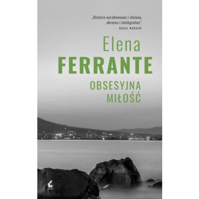 Obsesyjna miłość Elena Ferrante