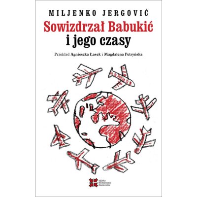 Sowizdrzał Babukić i jego czasy Miljenko Jergović
