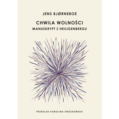 Chwila wolności. Manuskryp z Heiligenbergu Jens Bjorneboe