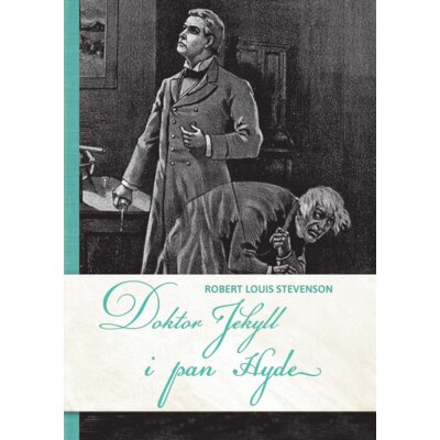 Doktor Jekyll i pan Hyde Robert Louis Stevenson