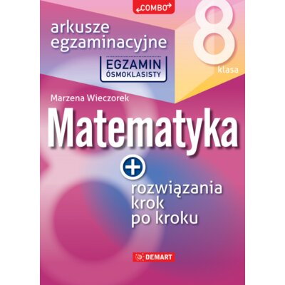 Egzamin ósmoklasisty. Matematyka. Arkusze egzaminacyjne. Klasa 8 Marzena Wieczorek