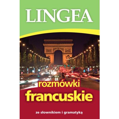 Rozmówki francuskie ze słownikiem i gramatyką Praca zbiorowa