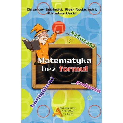 Matematyka bez formuł Mirosław Uscki