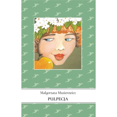 Pulpecja. Jeżycjada. Tom 8 Małgorzata Musierowicz