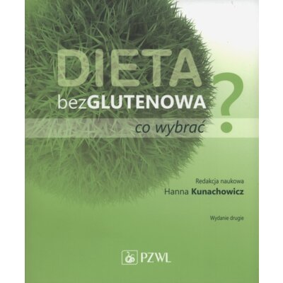 Dieta bezglutenowa - co wybrać? Hanna Kunaczowicz