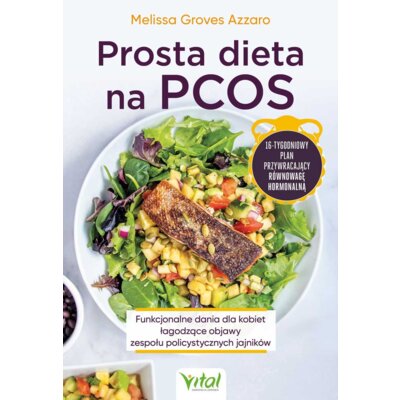 Prosta dieta na PCOS. Funkcjonalne dania dla kobiet Melissa Groves