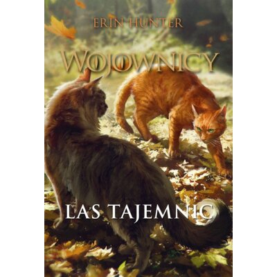 Wojownicy Tom 3 Las tajemnic Erin Hunter