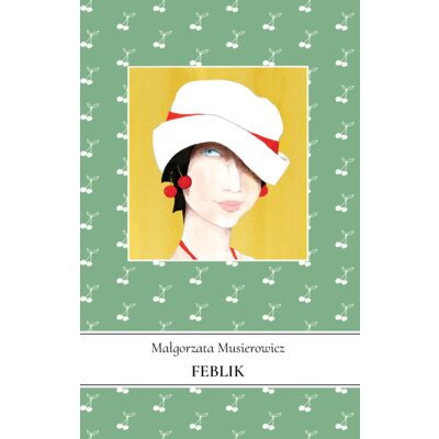 Feblik. Jeżycjada. Tom 21 Małgorzata Musierowicz