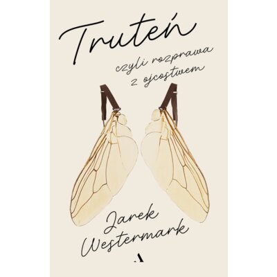 Truteń, czyli rozprawa z ojcostwem Jarek Westermark