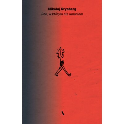 Rok, w którym nie umarłem Mikołaj Grynberg