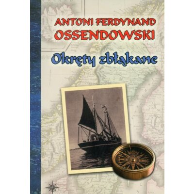 Okręty zbłąkane Antoni Ferdynand Ossendowski