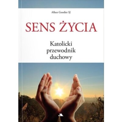 Sens życia. Katolicki przewodnik duchowy Alban Goodier