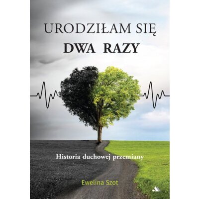 Urodziłam się dwa razy Ewelina Szot