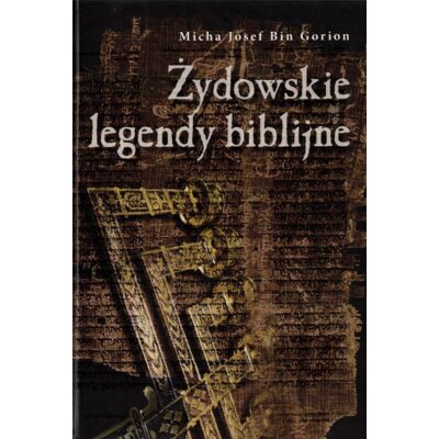 Żydowskie legendy biblijne Micha Josef bin Gorion