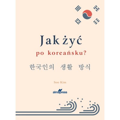 Jak zyć po koreańsku? Soo Kim