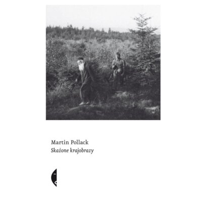Skażone krajobrazy Martin Pollack