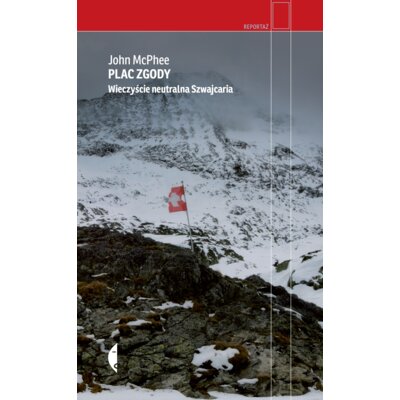 Plac Zgody. Wieczyście neutralna Szwajcaria John McPhee
