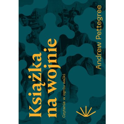 Książka na wojnie. Czytanie w ogniu walki Andrew Pettegree