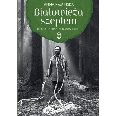 Białowieża szeptem Anna Kamińska