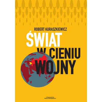 Świat w cieniu wojny Robert Kuraszkiewicz