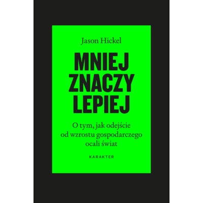 Mniej znaczy lepiej Jason Hickel
