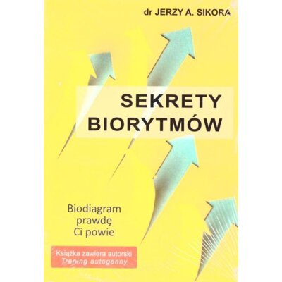Sekrety biorytmów Jerzy A. Sikora