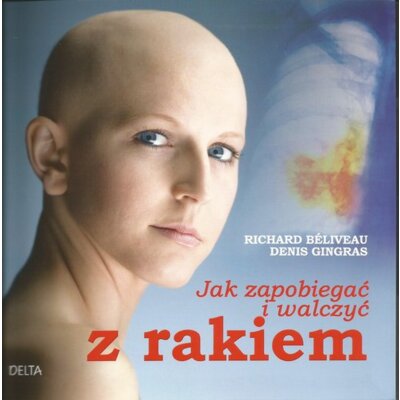 Jak zapobiegać i walczyć z rakiem Richard Beliveau