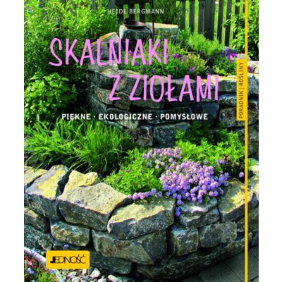 Skalniaki z ziołami piękne ekologiczne pomysłowe Heide Bergmann