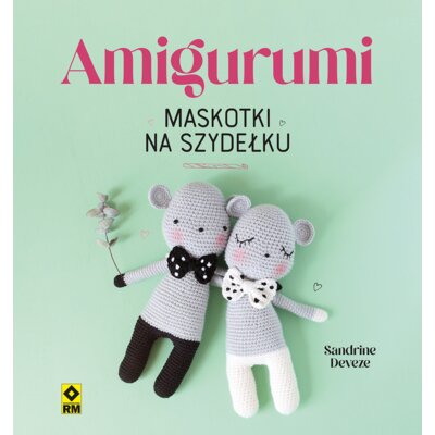 Amigui. Maskotki na szydełku Sandrine Deveze