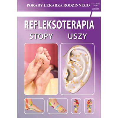 Refleksoterapia. Stopy, uszy. Porady lekarza rodzinnego Emilia Chojnowska