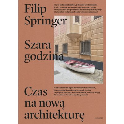 Szara godzina. Czas na nową architekturę Filip Springer