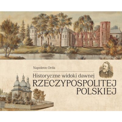Historyczne widoki dawnej Rzeczypospolitej Polskiej Napoleon Orda