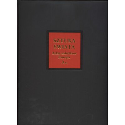 Sztuka świata. Tom 15. Atlas zabytków Europa Praca zbiorowa