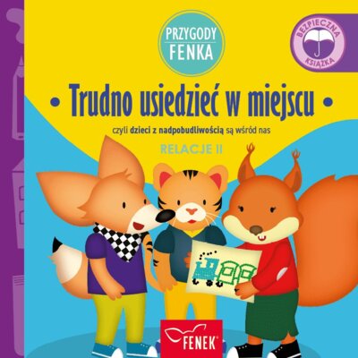 Trudno usiedzieć w miejscu czyli dzieci z nadpobudliwością są wśród nas Praca zbiorowa