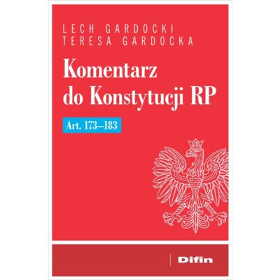 Komentarz do Konstytucji RP art. 173-183 Lech Gardocki