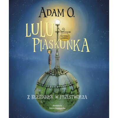 Lulu Piaskunka. Z Bezsennisk w przestworza Adam O.