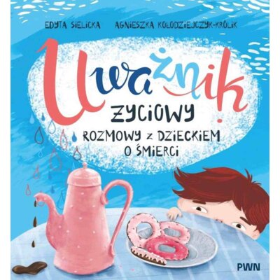 Uważnik życiowy. Rozmowy z dzieckiem o śmierci Edyta Sielicka