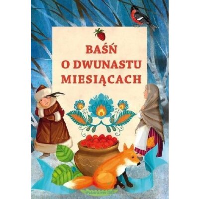 Baśń o dwunastu miesiącach Aleksandra Michalska-Szwagierczak