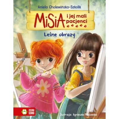Misia i jej mali pacjenci. Leśne obrazy Aniela Cholewińska-Szkolik