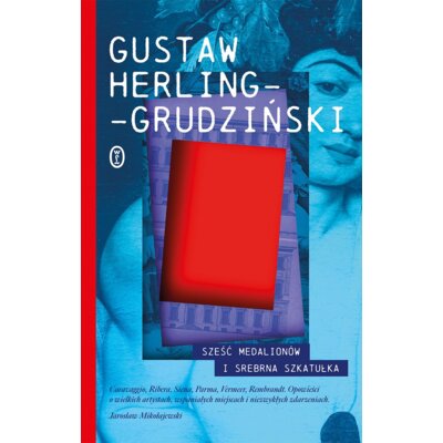 Sześć medalionów i Srebrna Szkatułka Gustaw Herling-Grudziński