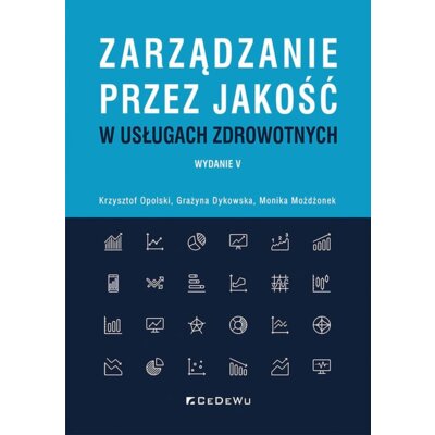 Zarządzanie przez jakość w usługach zdrowotnych Grazyna Dykowska