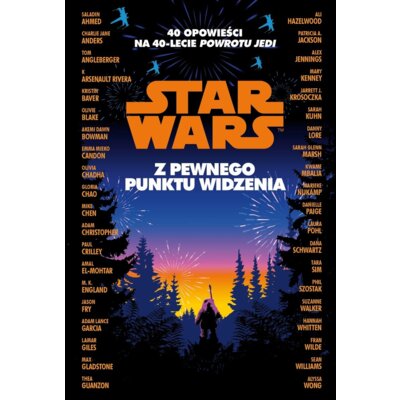 Star Wars. Z pewnego punktu widzenia. 40 opowiadań na 40-lecie ",Powrotu Jedi", Praca zbiorowa