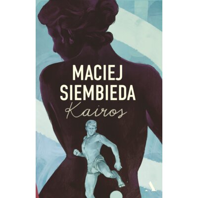 Kairos. Grecka trylogia. Tom 3 (barwione brzegi) Maciej Siembieda