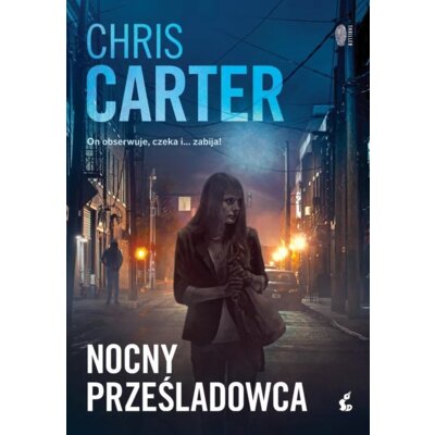 Nocny prześladowca. Robert Hunter. Tom 3 Chris Carter