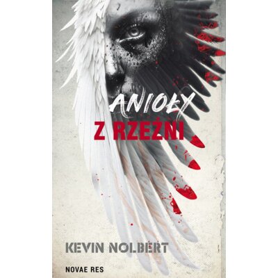 Anioły z rzeźni Kevin Nolbert